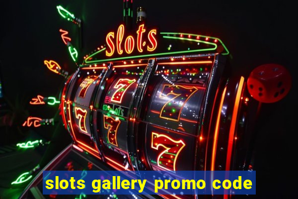 slots gallery promo code