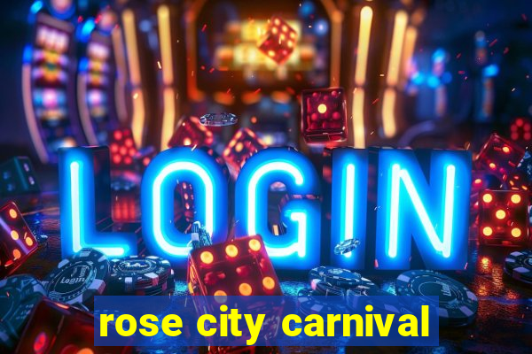 rose city carnival