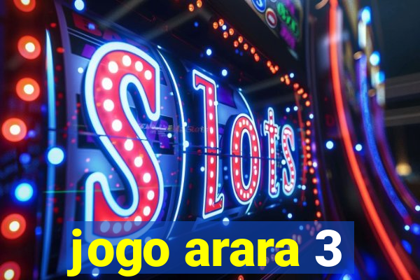 jogo arara 3