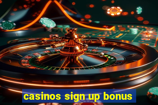 casinos sign up bonus