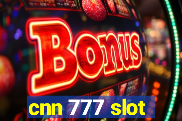 cnn 777 slot