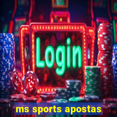 ms sports apostas