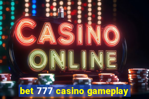 bet 777 casino gameplay