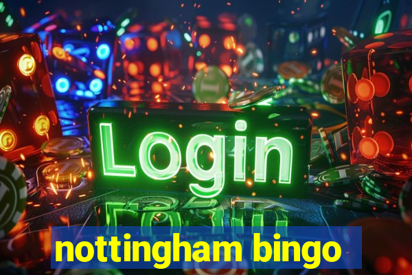 nottingham bingo