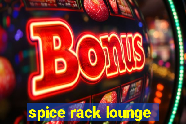 spice rack lounge