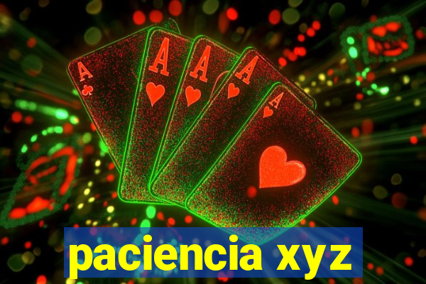 paciencia xyz