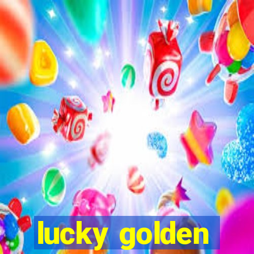 lucky golden