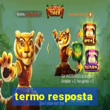 termo resposta