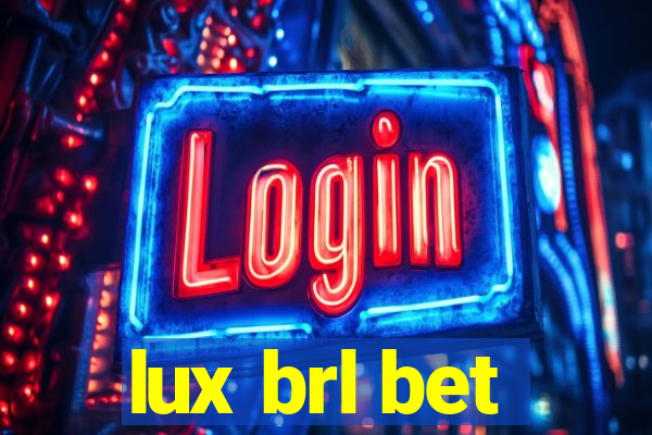 lux brl bet