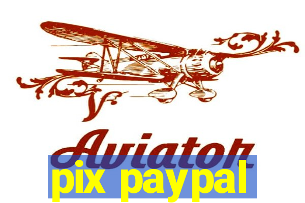 pix paypal