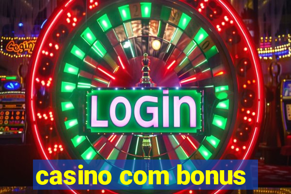 casino com bonus