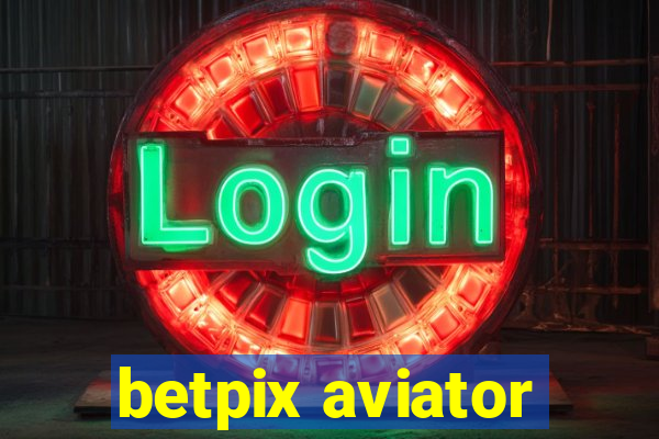 betpix aviator