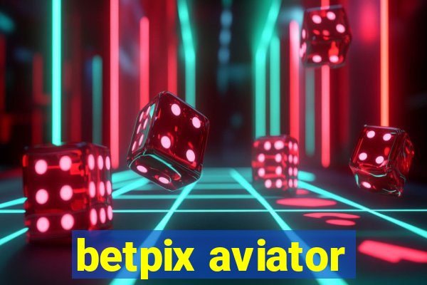 betpix aviator