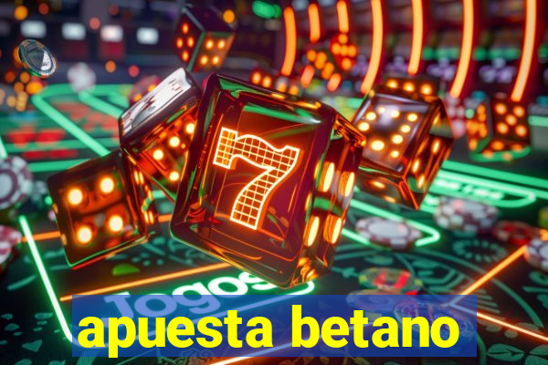 apuesta betano