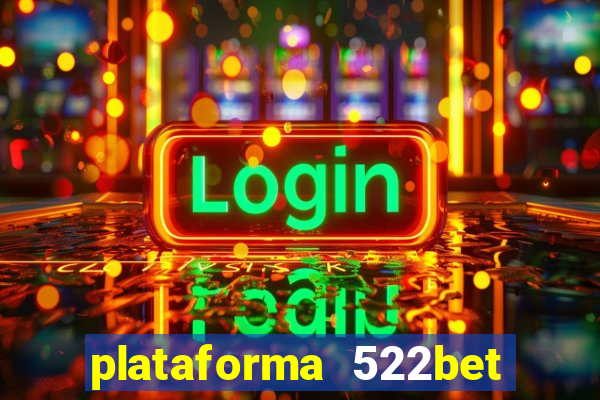 plataforma 522bet 茅 confi谩vel