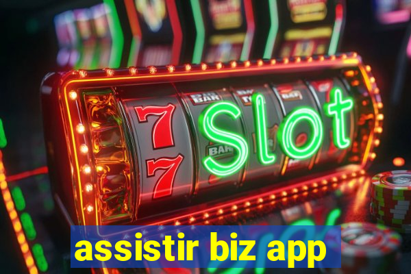 assistir biz app