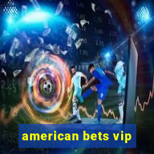 american bets vip