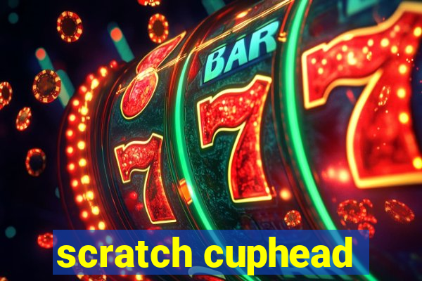 scratch cuphead