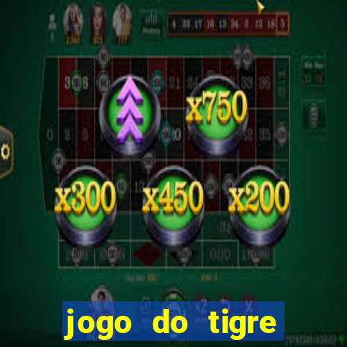 jogo do tigre ganhar dinheiro mesmo