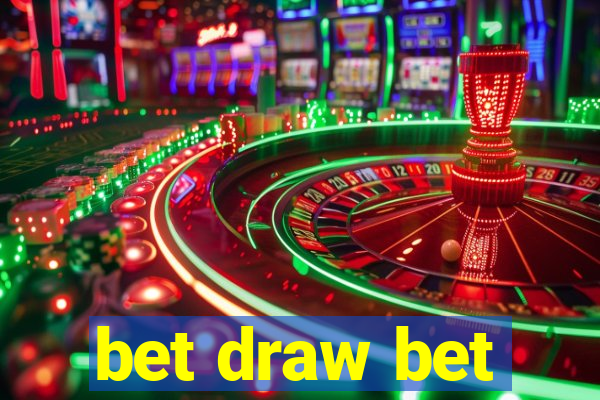 bet draw bet