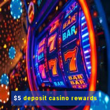 $5 deposit casino rewards