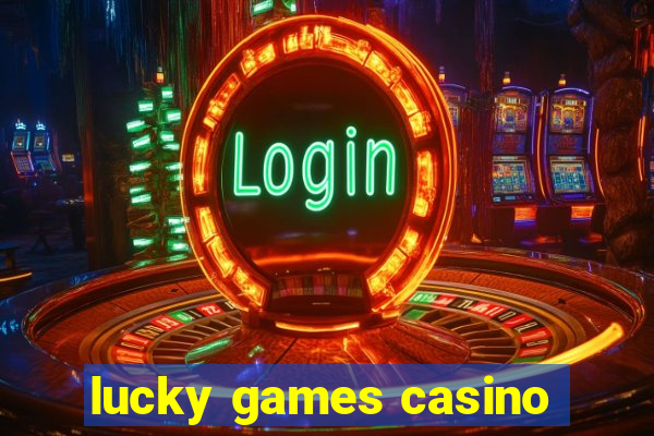 lucky games casino