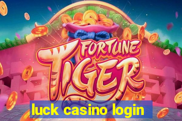 luck casino login