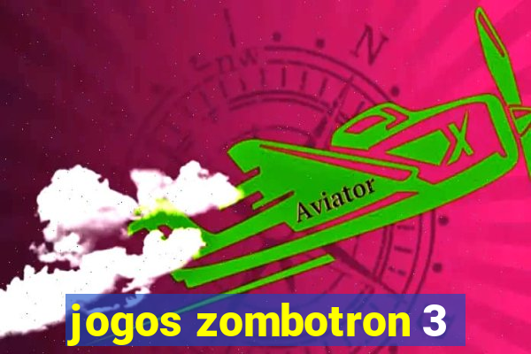 jogos zombotron 3