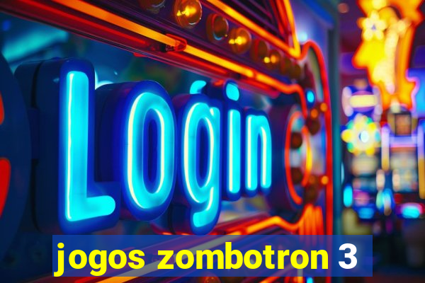 jogos zombotron 3