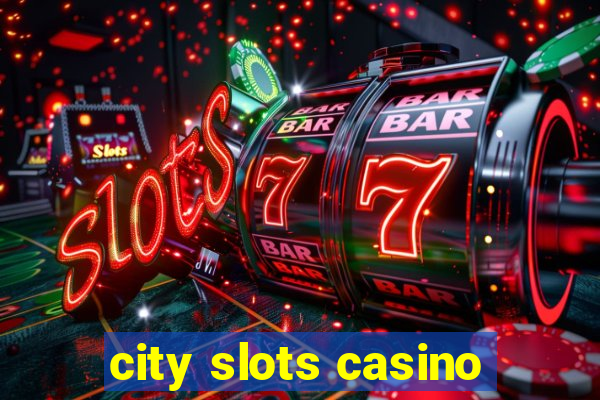 city slots casino