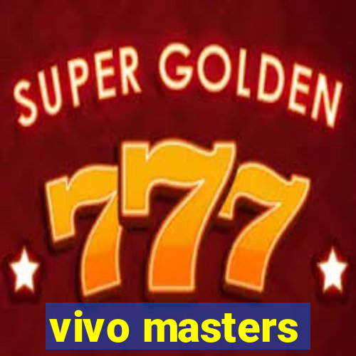 vivo masters