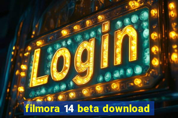 filmora 14 beta download