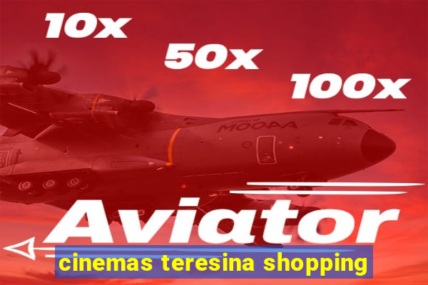 cinemas teresina shopping