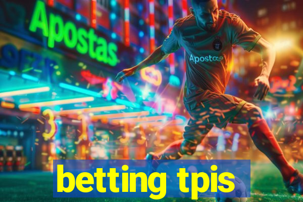 betting tpis