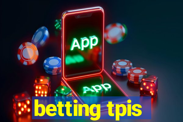 betting tpis