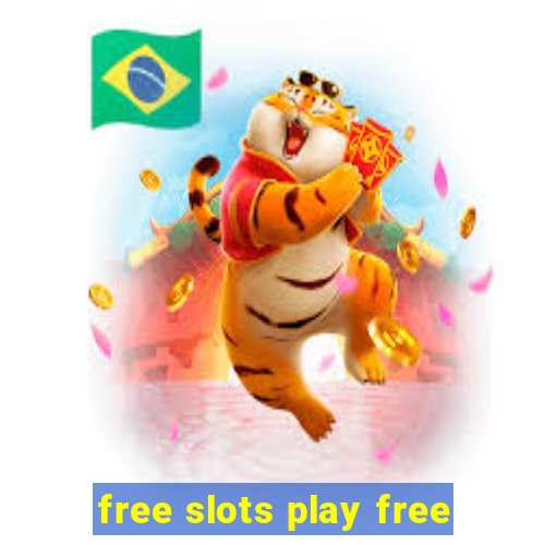 free slots play free