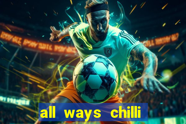 all ways chilli slot free play