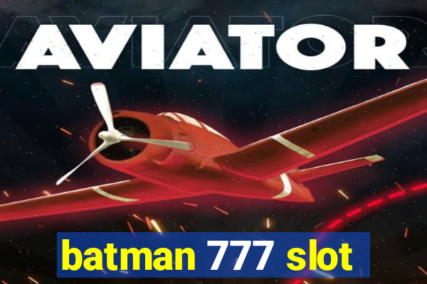 batman 777 slot