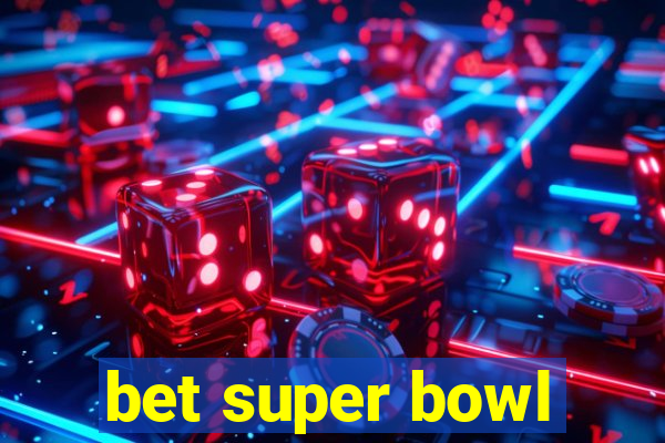 bet super bowl