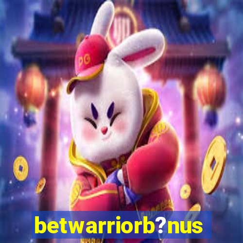 betwarriorb?nus