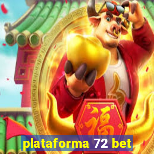 plataforma 72 bet