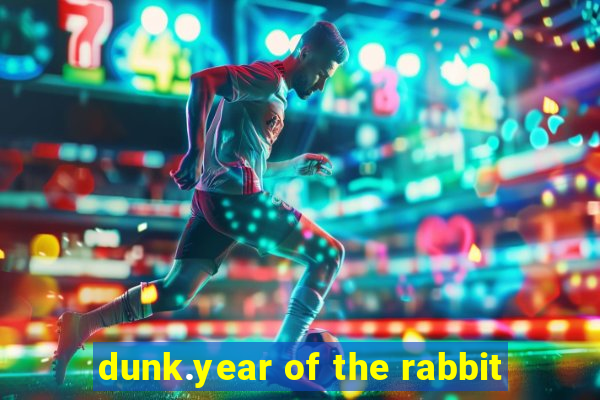 dunk.year of the rabbit