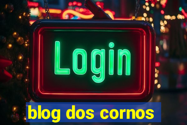 blog dos cornos