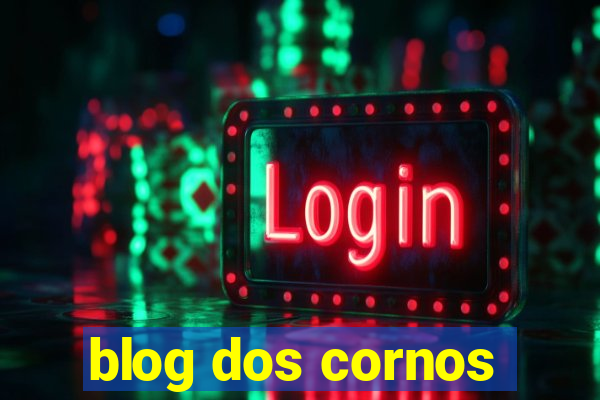 blog dos cornos