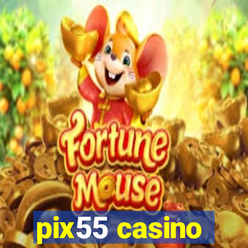 pix55 casino