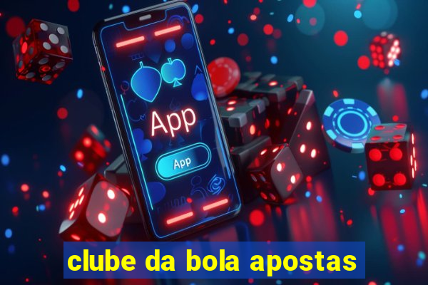 clube da bola apostas