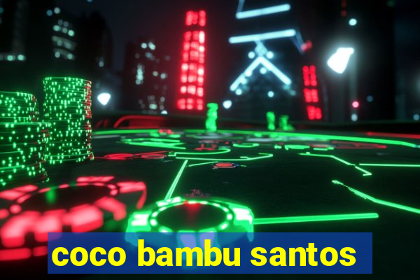 coco bambu santos