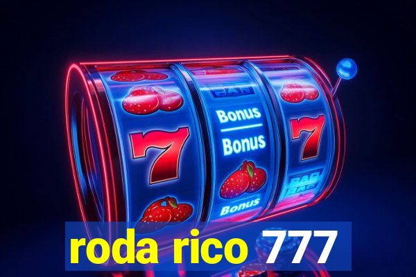 roda rico 777