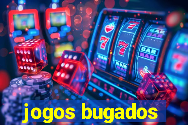 jogos bugados