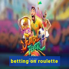 betting on roulette